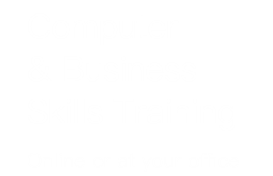 Computer & business skills training online or at your office